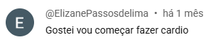 Comentário original de Elizane: Gostei vou começar fazer cardio